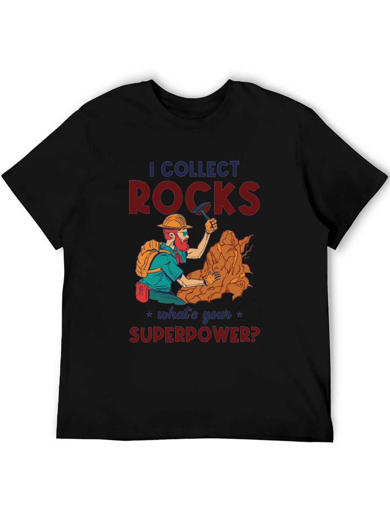I Collect Rocks Superpower T-Shirt