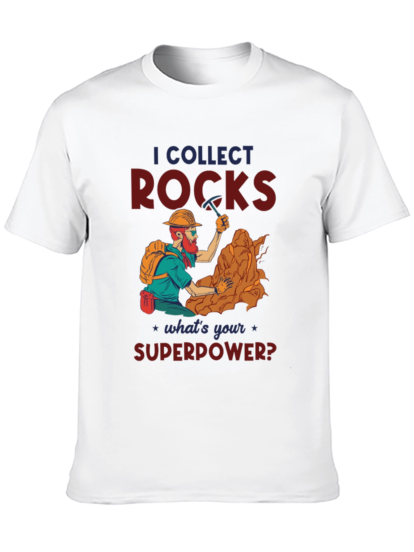 I Collect Rocks Superpower T-Shirt