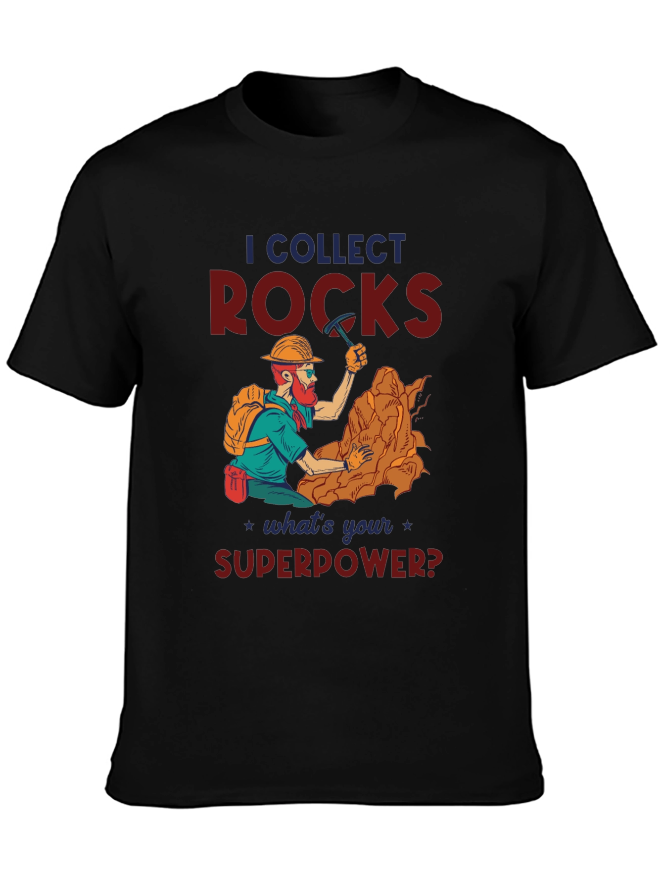I Collect Rocks Superpower T-Shirt