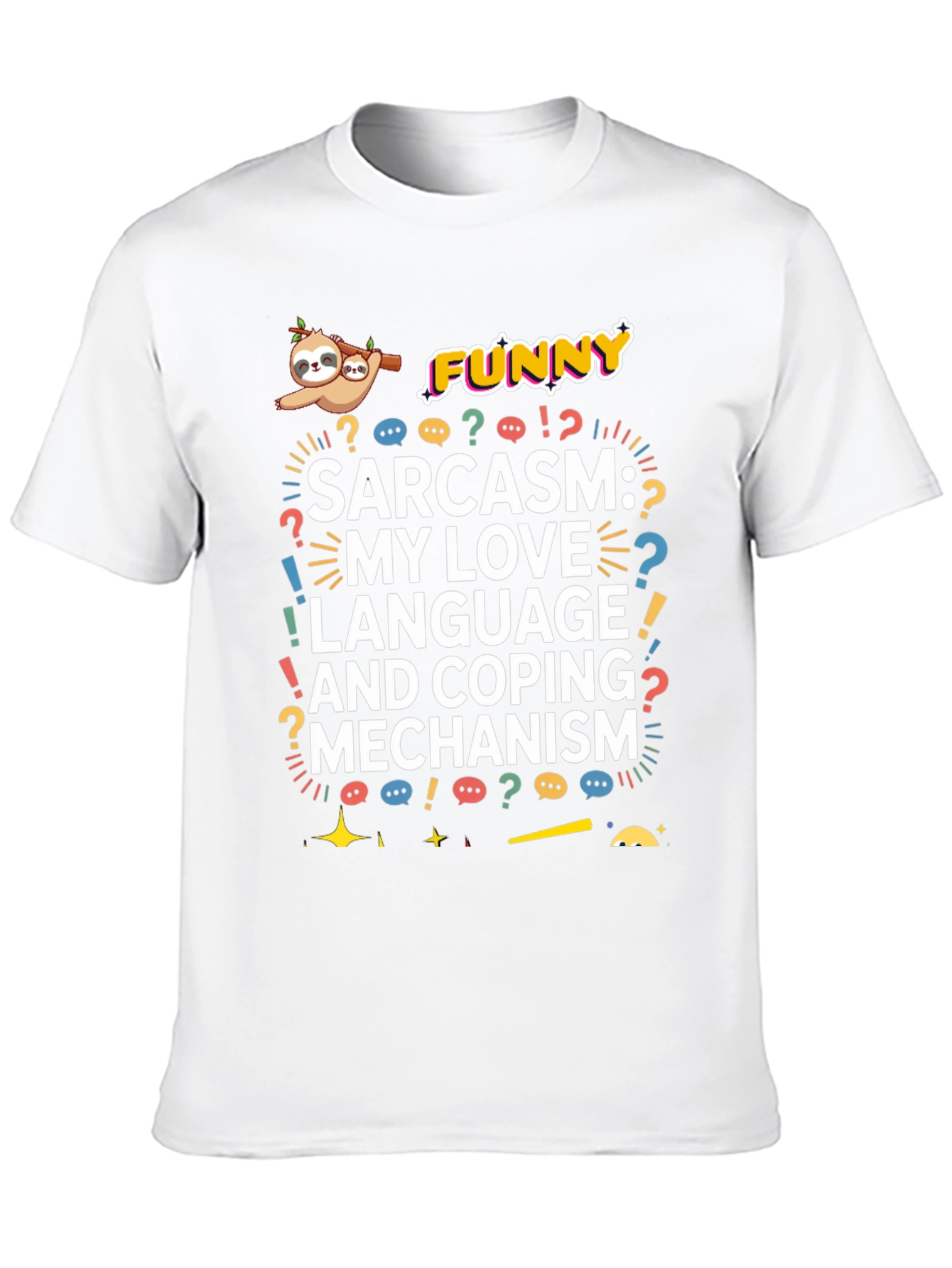 Funny Sarcasm Coping Mechanism Graphic Tee