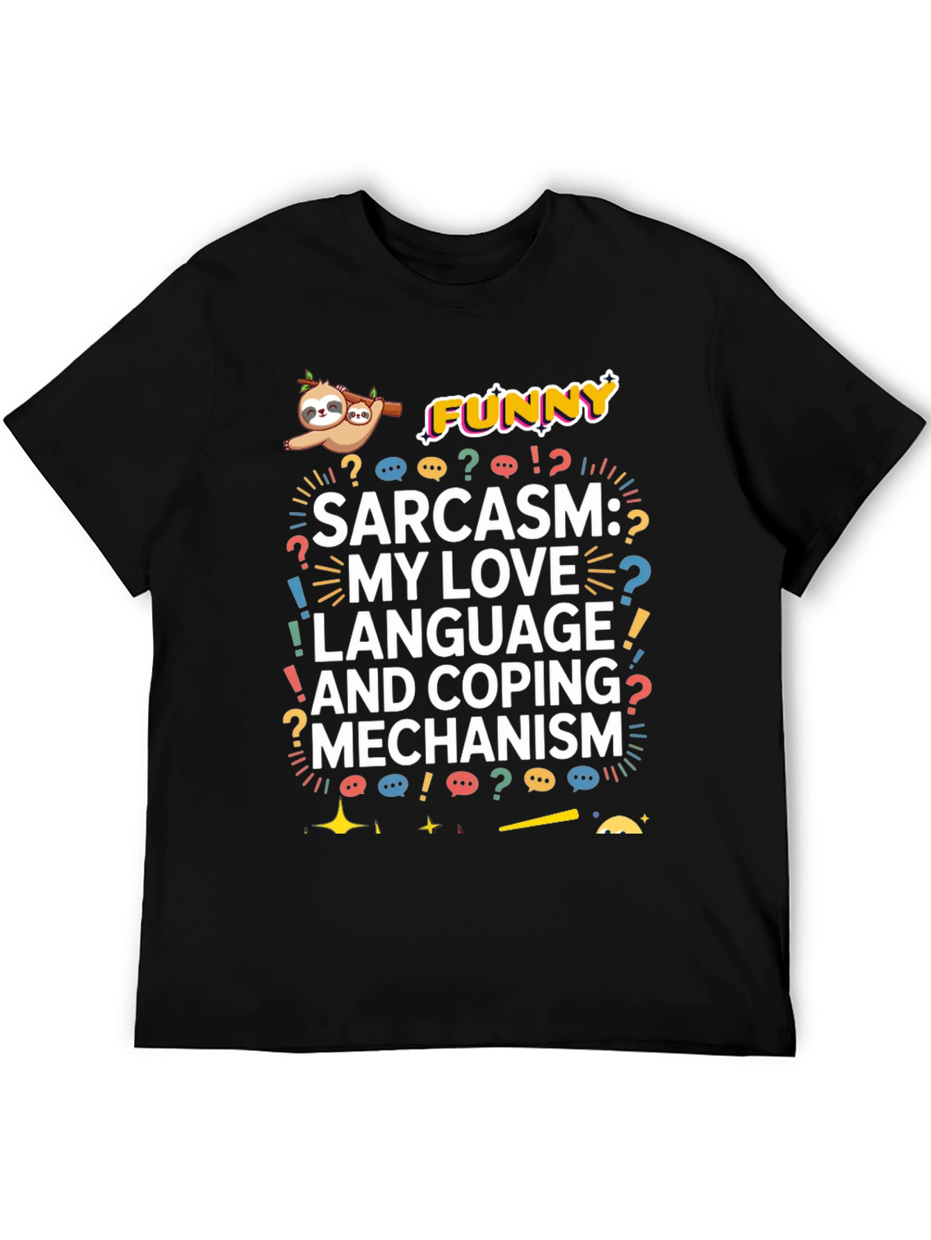 Funny Sarcasm Coping Mechanism Graphic Tee