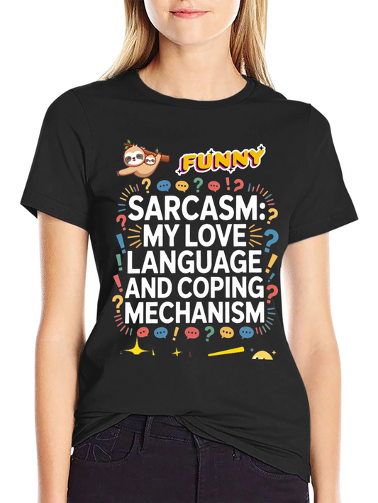 Funny Sarcasm Coping Mechanism Graphic Tee