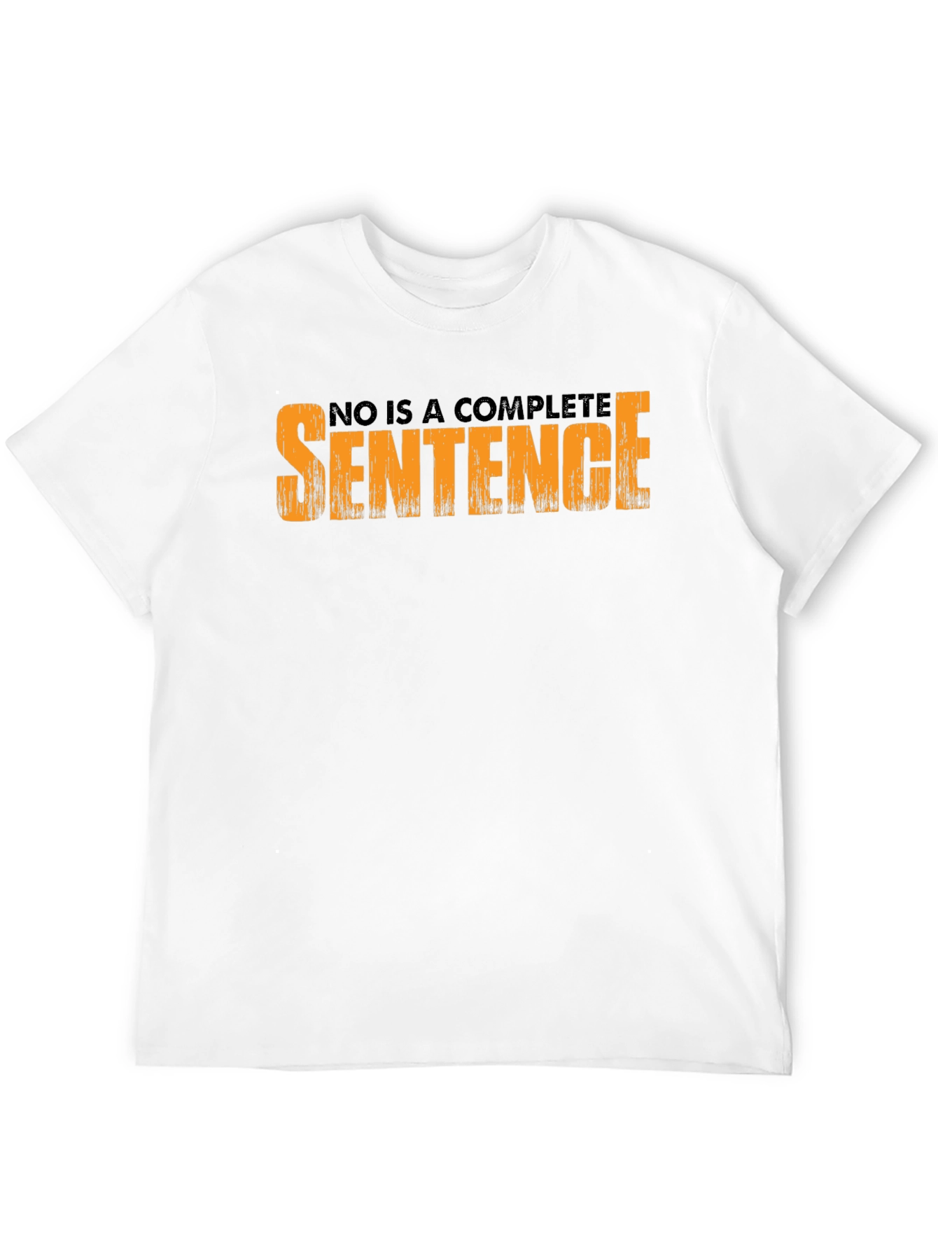No is a Complete Sentence Graphic Tee