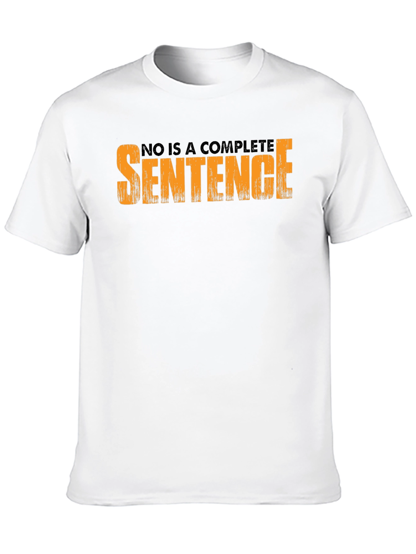 No is a Complete Sentence Graphic Tee