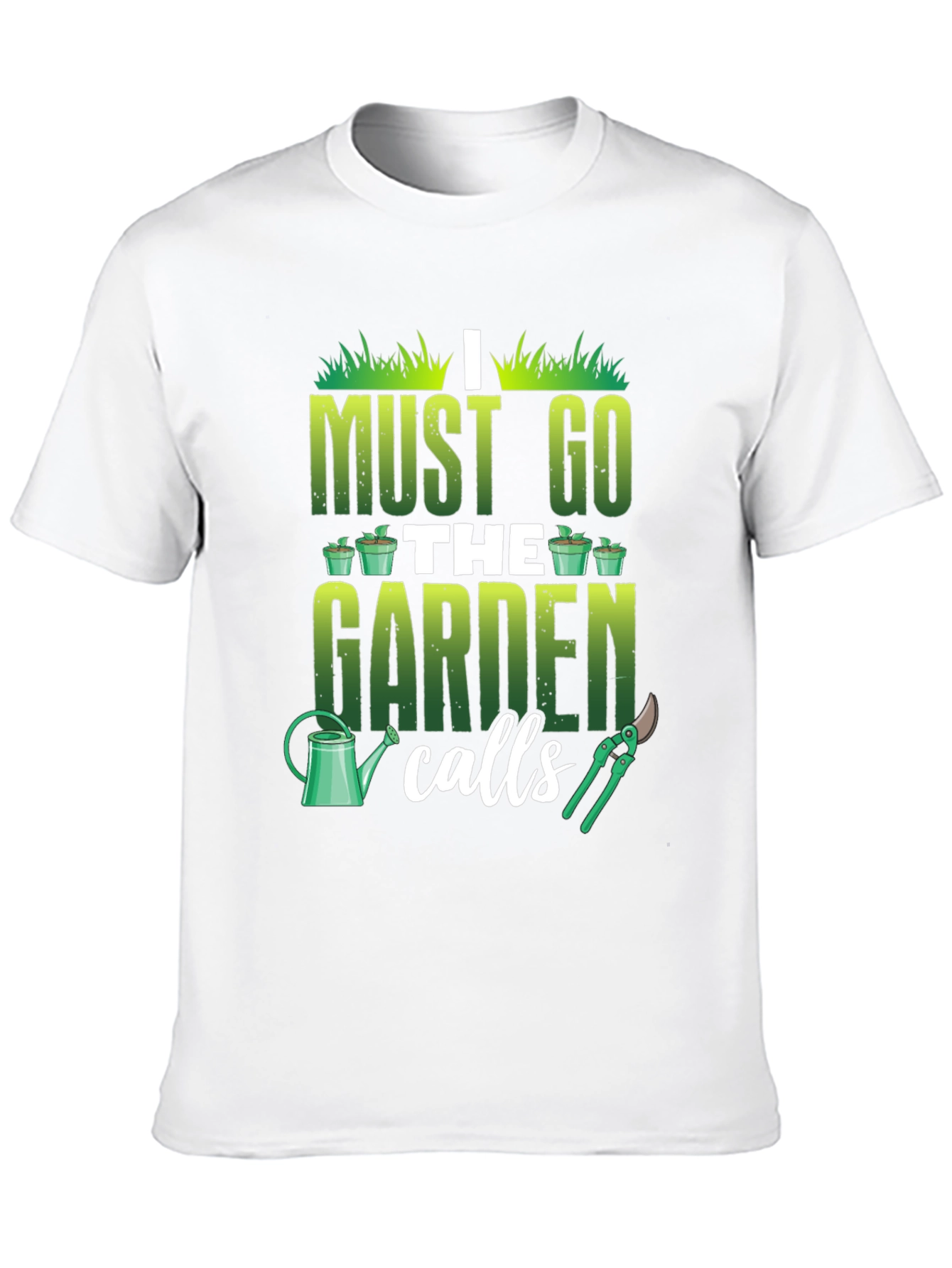 Gardeners Calling T-Shirt - Must Go to the Garden