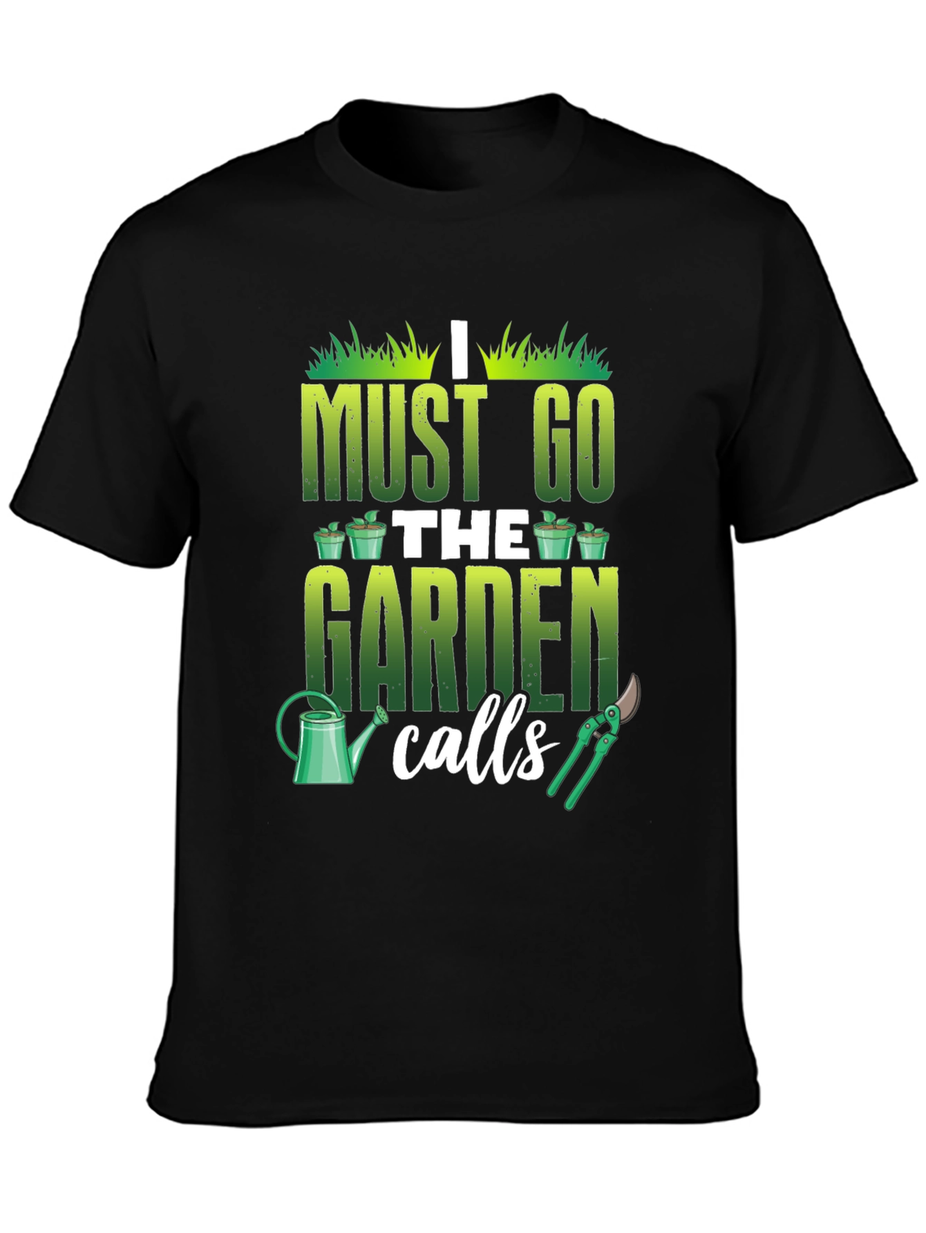 Gardeners Calling T-Shirt - Must Go to the Garden