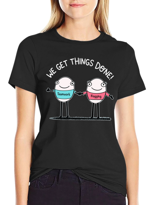 Funny Teamwork and Nagging T-Shirt