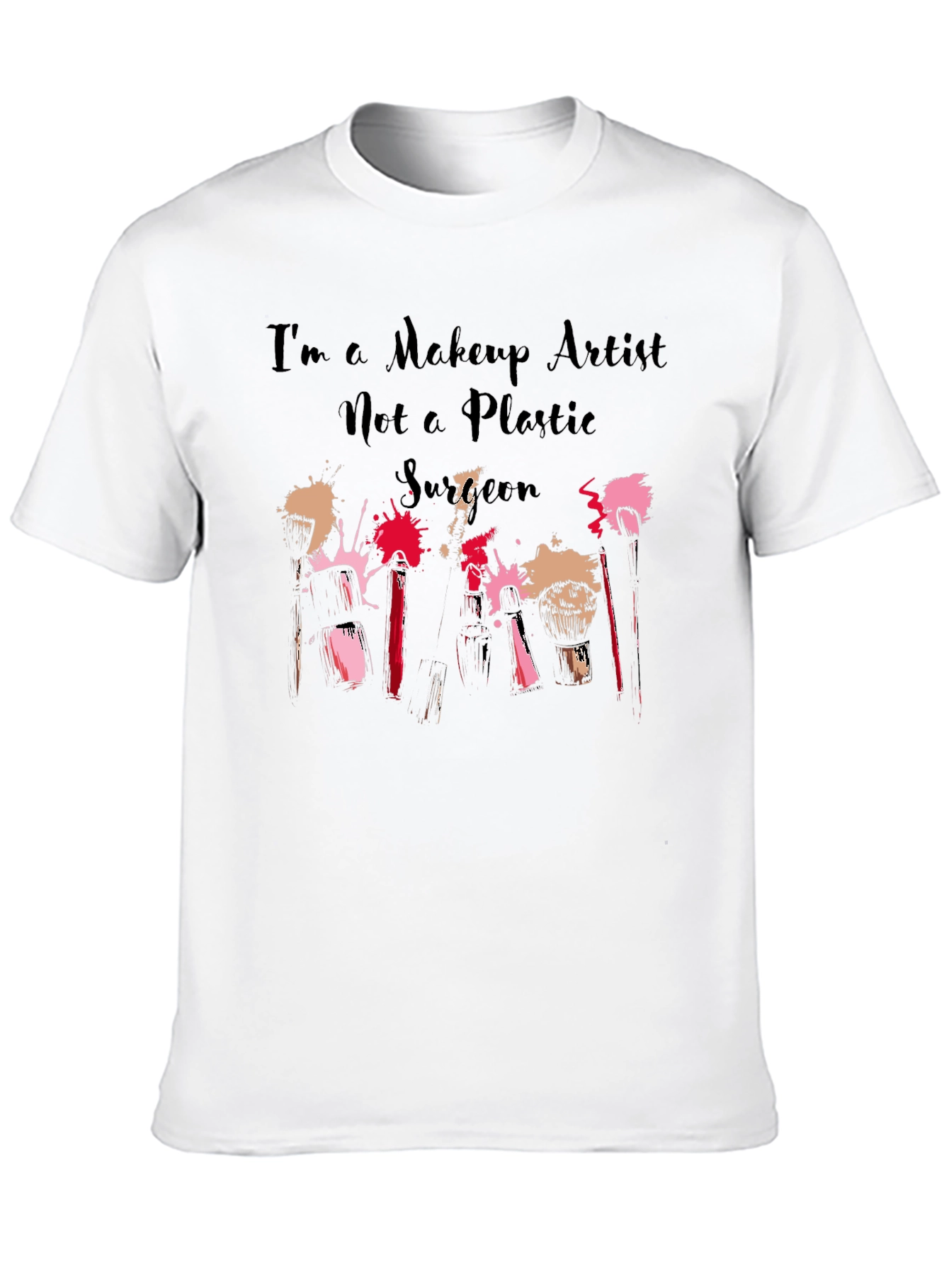 Makeup Artist T-Shirt - Beauty & Fashion