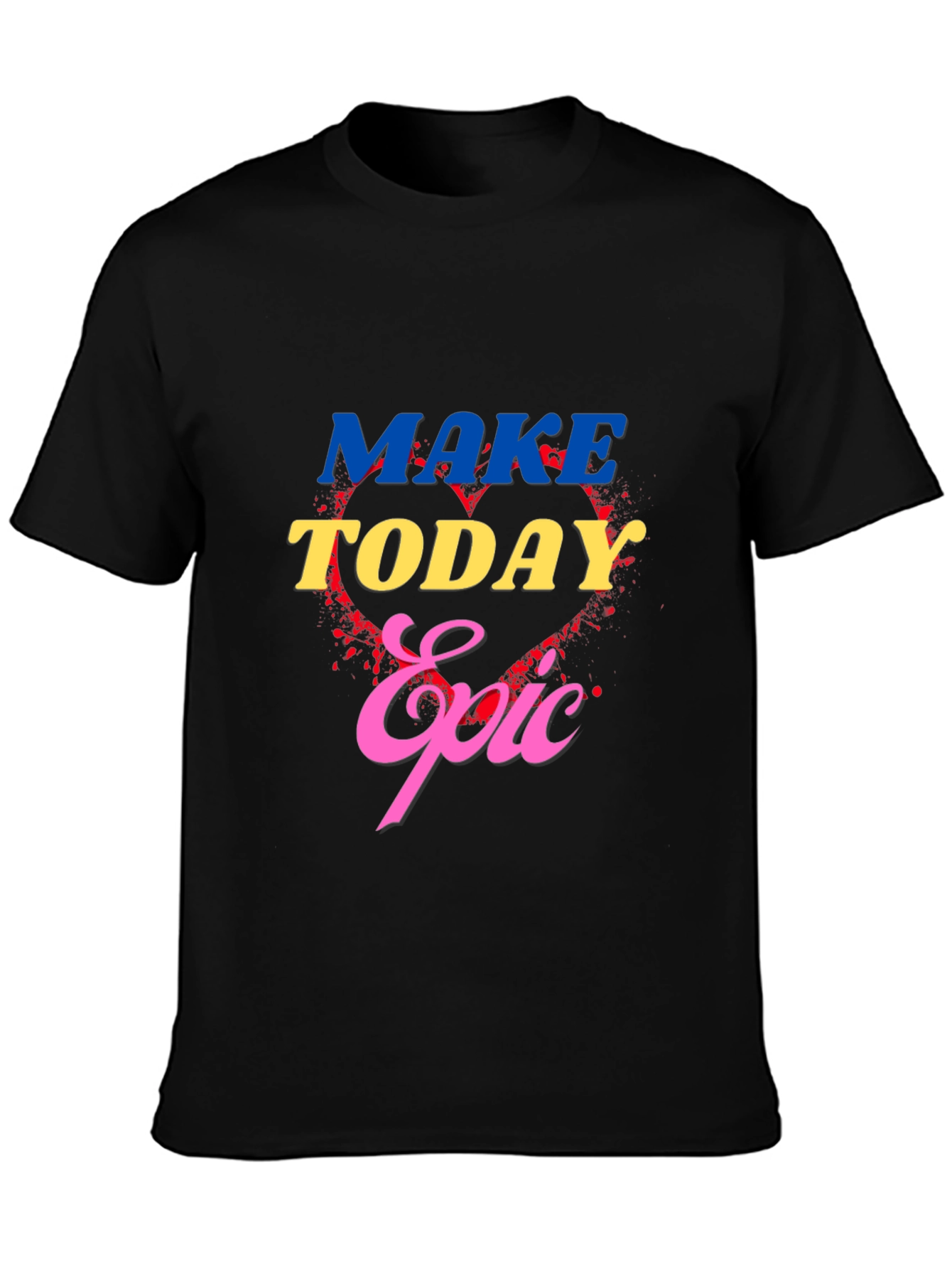 Make Today Epic Graphic T-Shirt