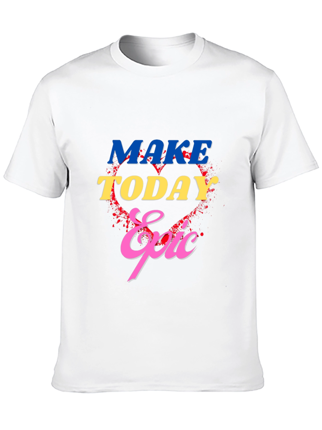 Make Today Epic Graphic T-Shirt