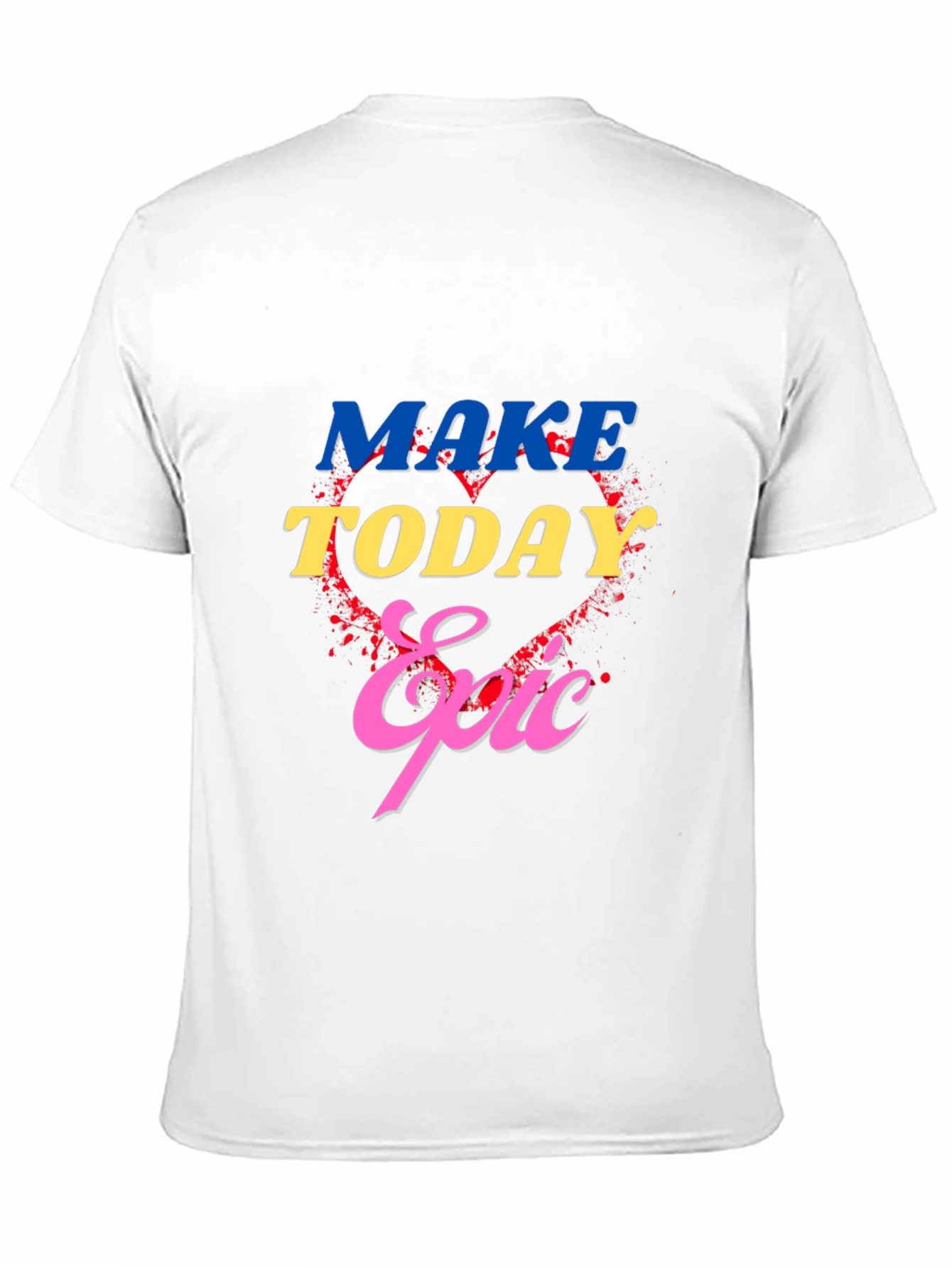 Make Today Epic Graphic T-Shirt