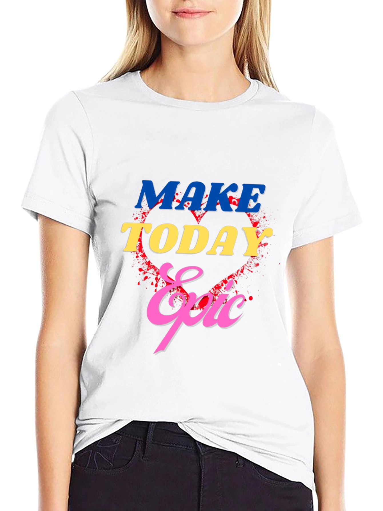 Make Today Epic Graphic T-Shirt
