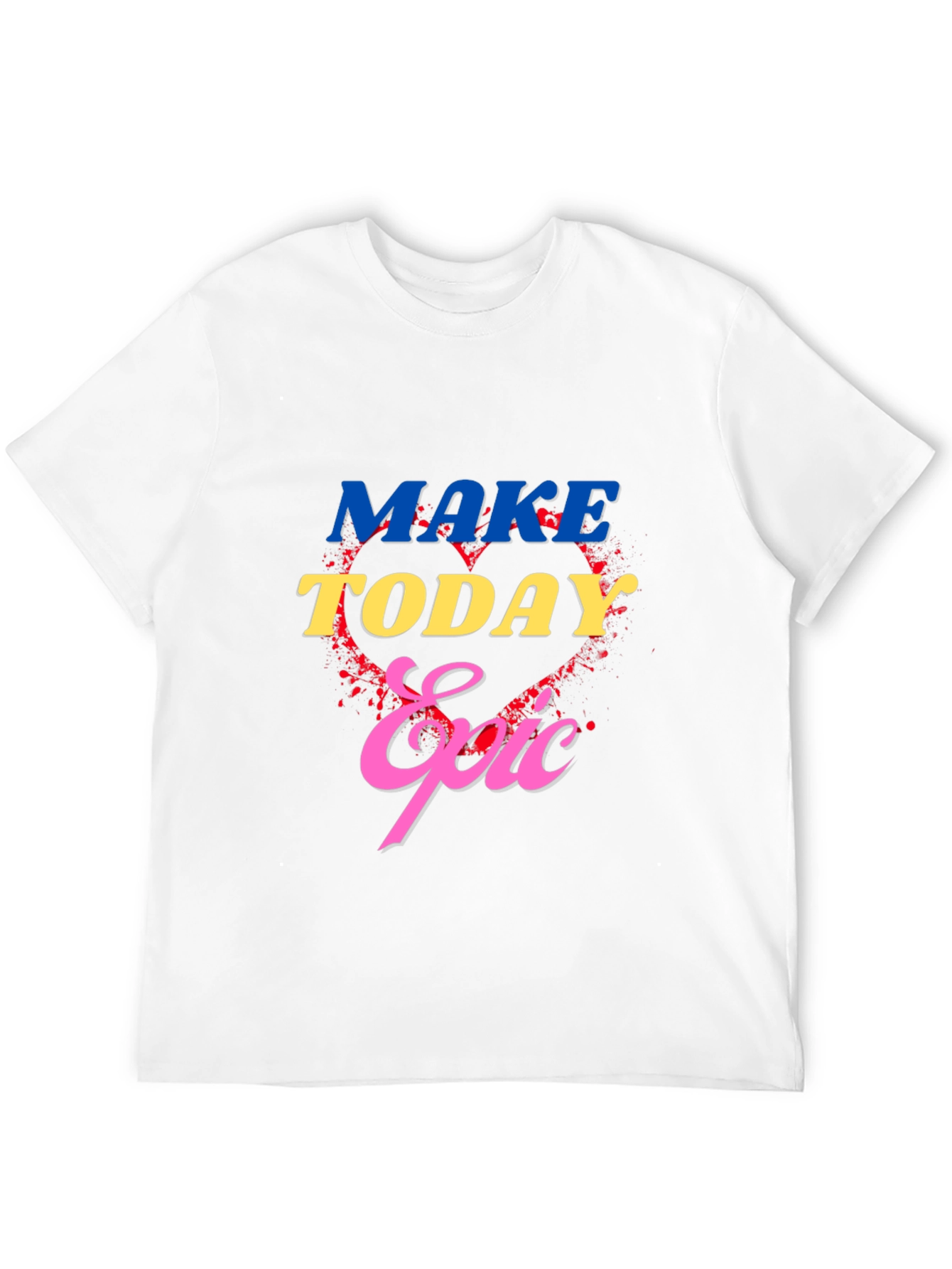 Make Today Epic Graphic T-Shirt