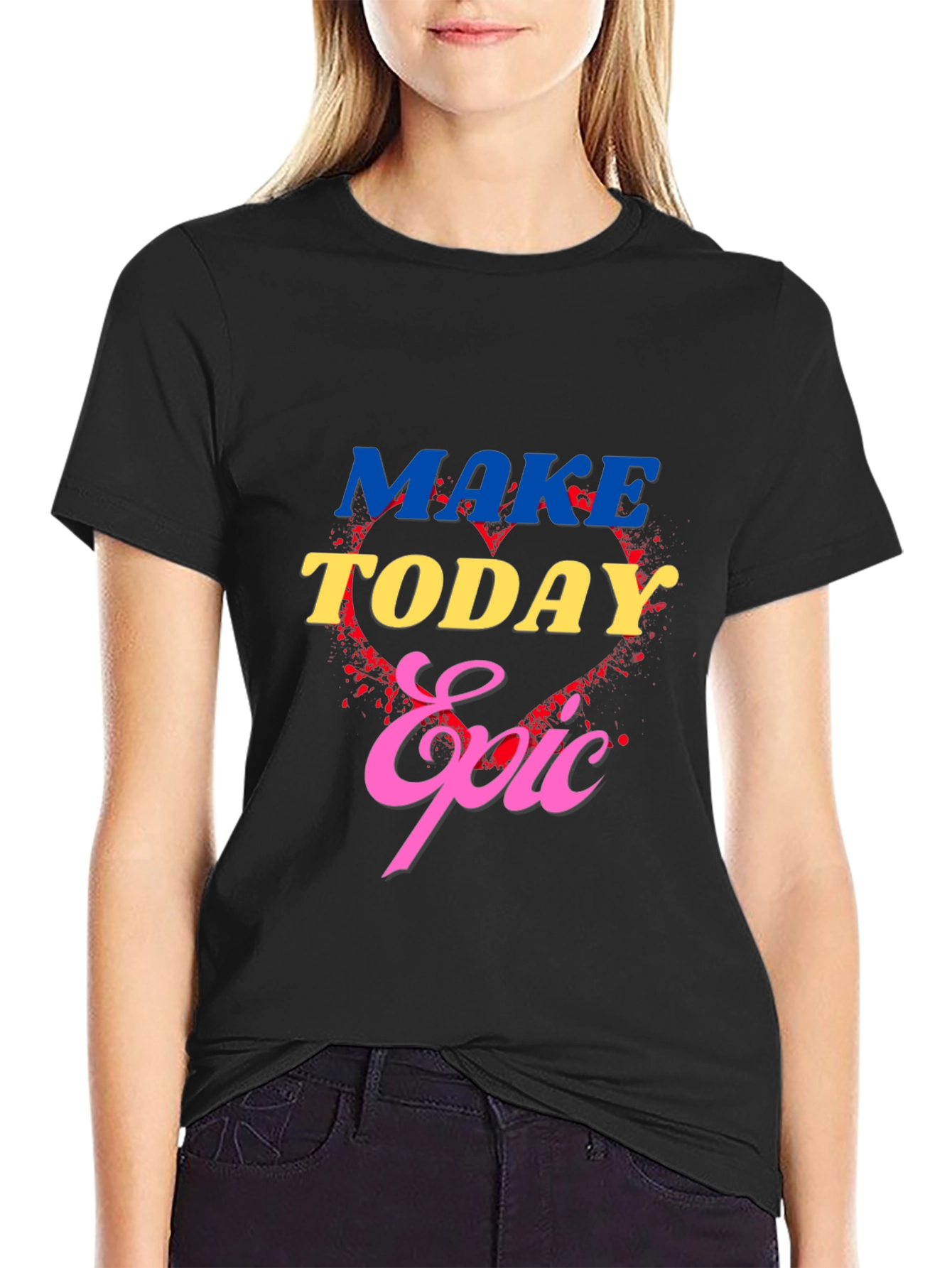 Make Today Epic Graphic T-Shirt
