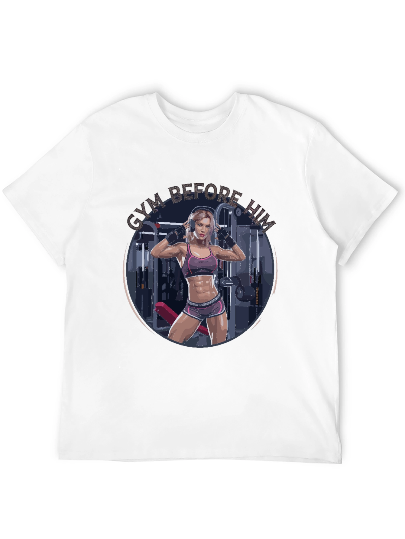 Gym Before Him T-Shirt Fitness Apparel
