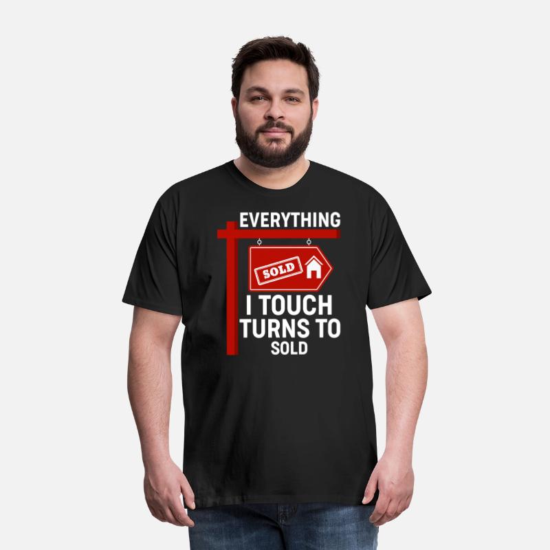 Everything I Touch Turns To Sold - Realtor Real Es