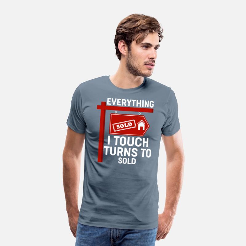 Everything I Touch Turns To Sold - Realtor Real Es