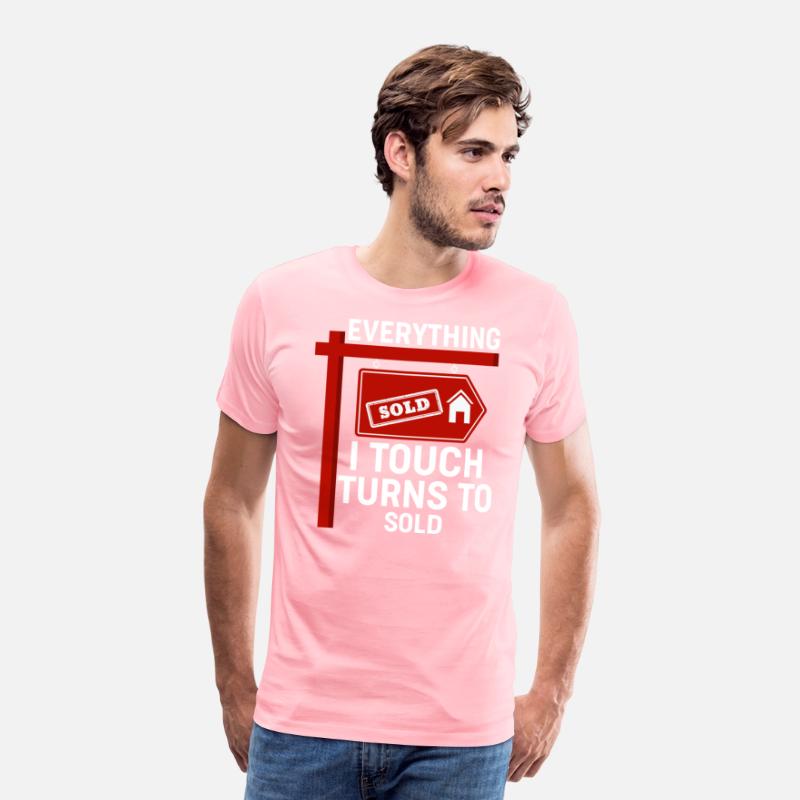 Everything I Touch Turns To Sold - Realtor Real Es
