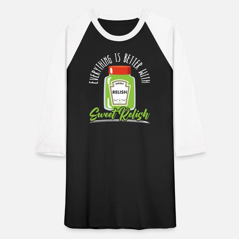 Everything Is Better With Sweet Relish Condiment