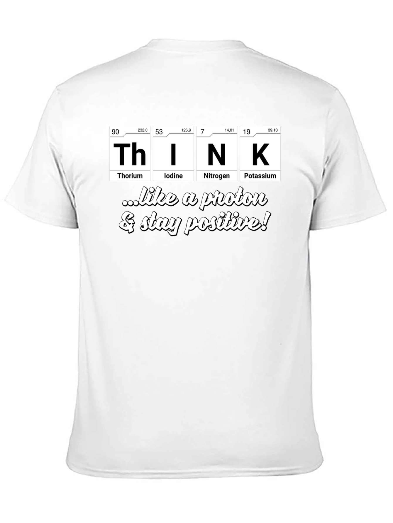 Think Like A Proton Positive T-Shirt