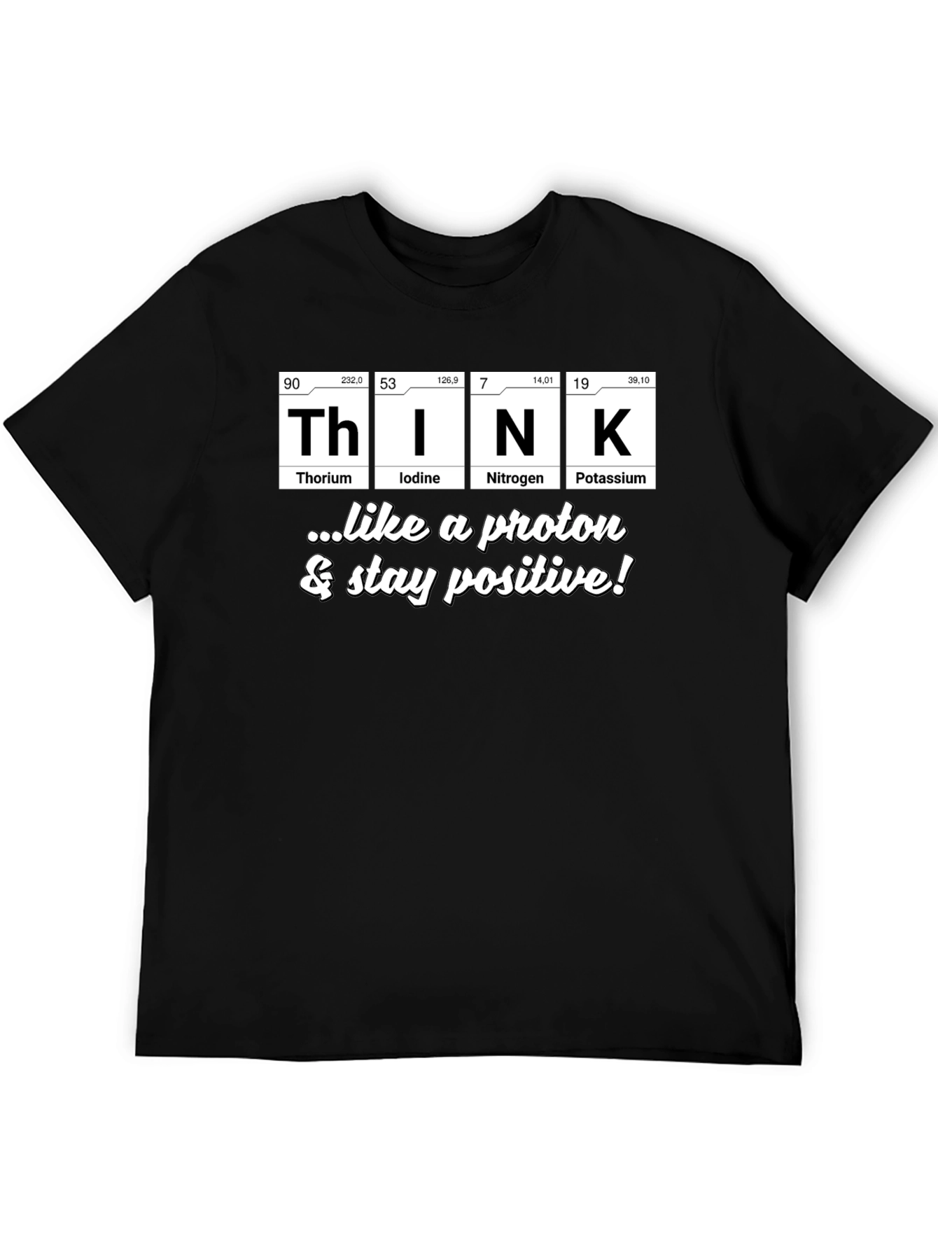 Think Like A Proton Positive T-Shirt