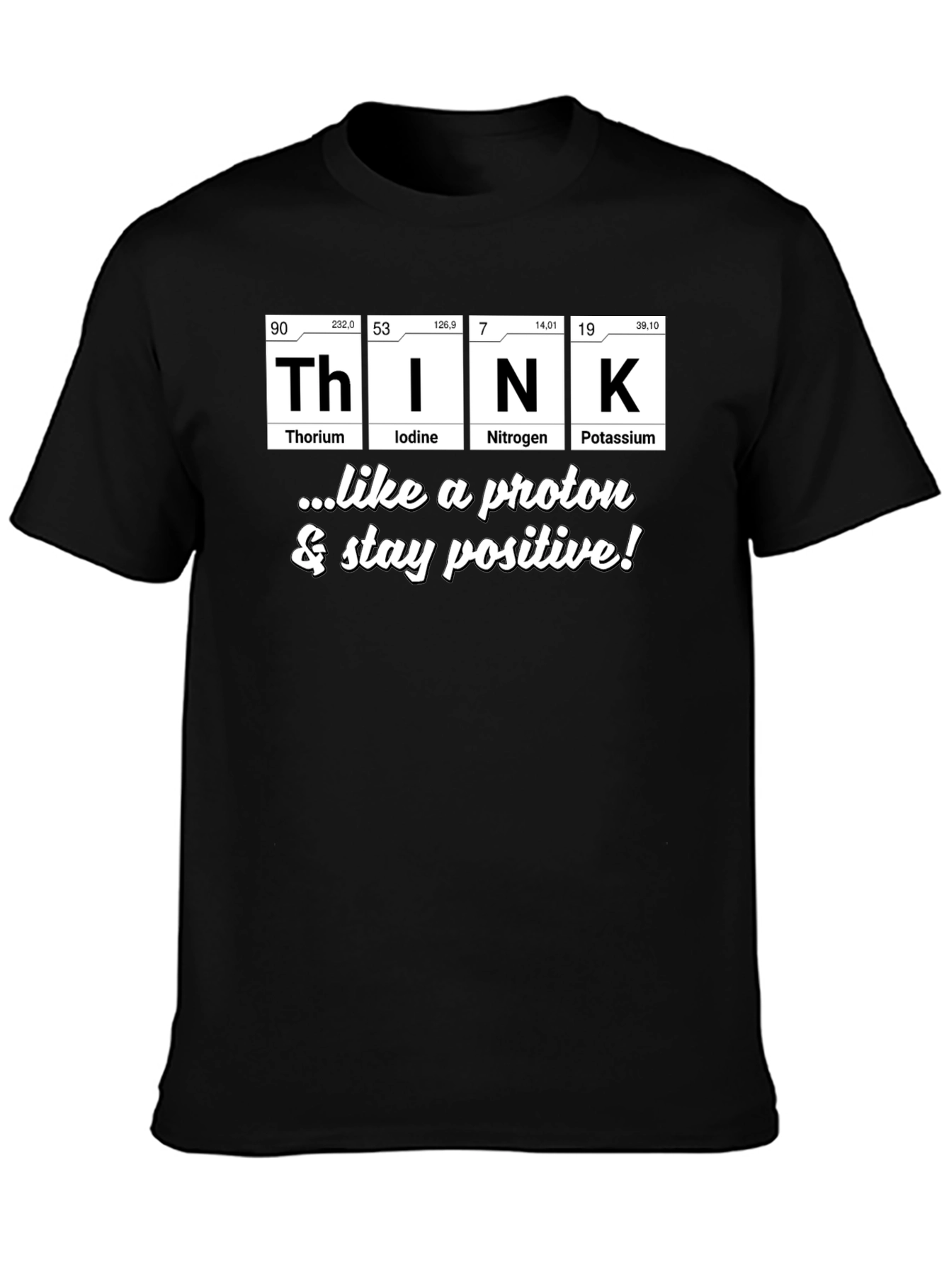 Think Like A Proton Positive T-Shirt