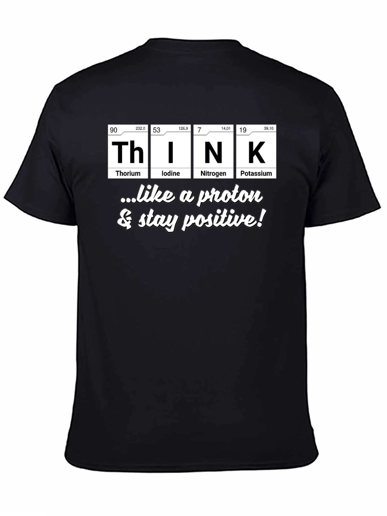 Think Like A Proton Positive T-Shirt