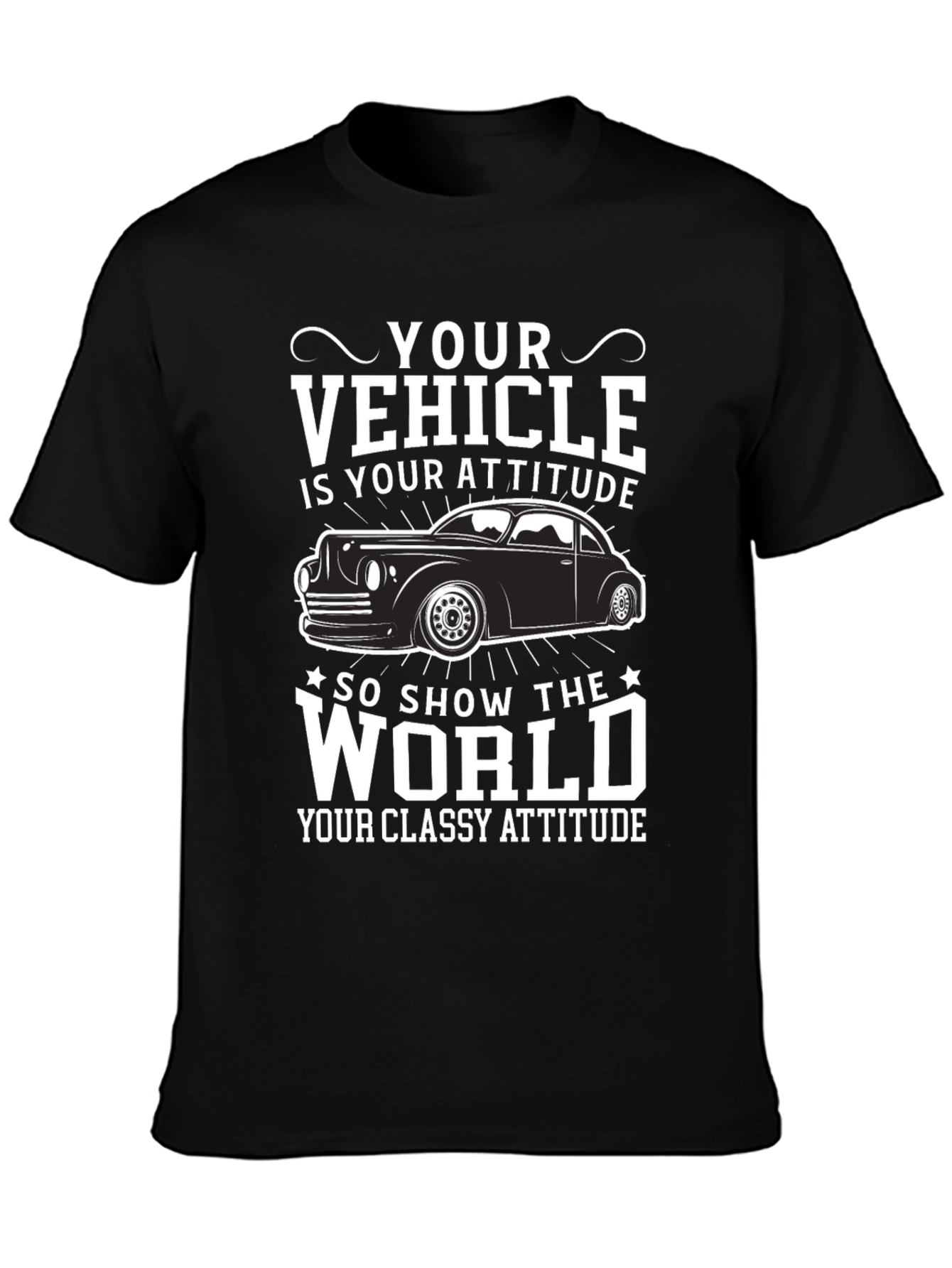 Your Vehicle Is Your Attitude T-Shirt