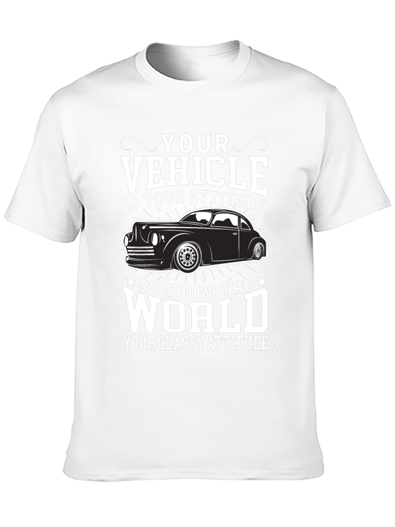 Your Vehicle Is Your Attitude T-Shirt