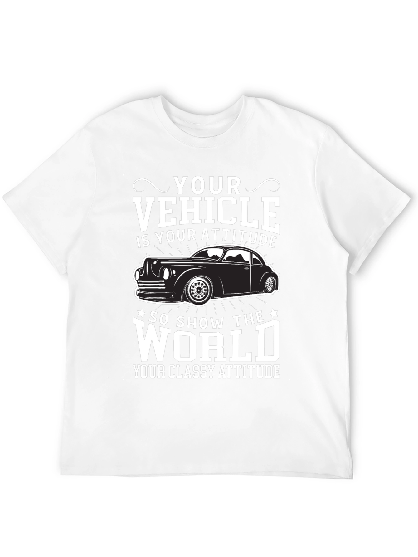 Your Vehicle Is Your Attitude T-Shirt