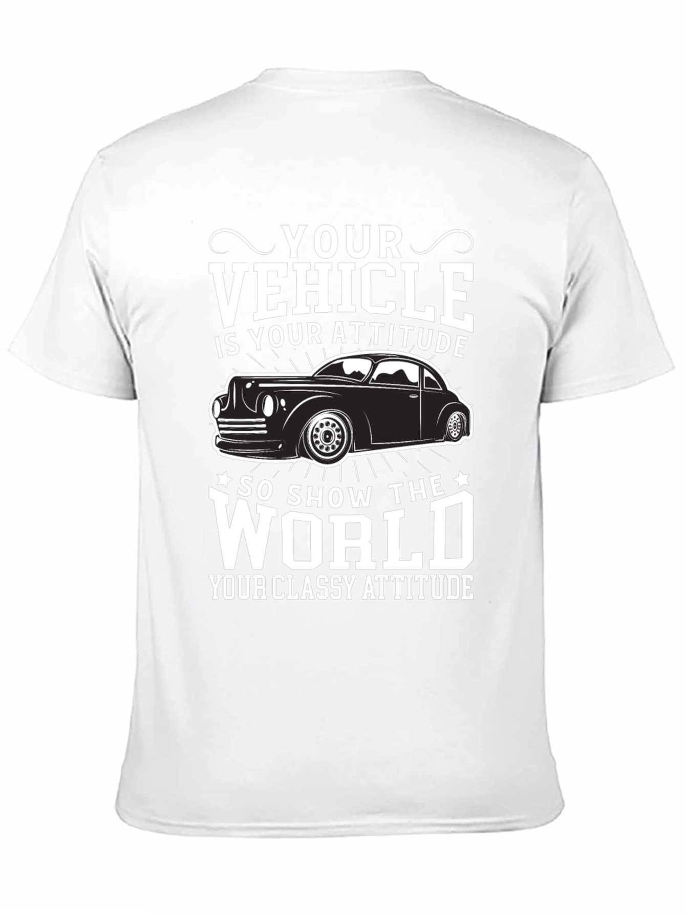 Your Vehicle Is Your Attitude T-Shirt
