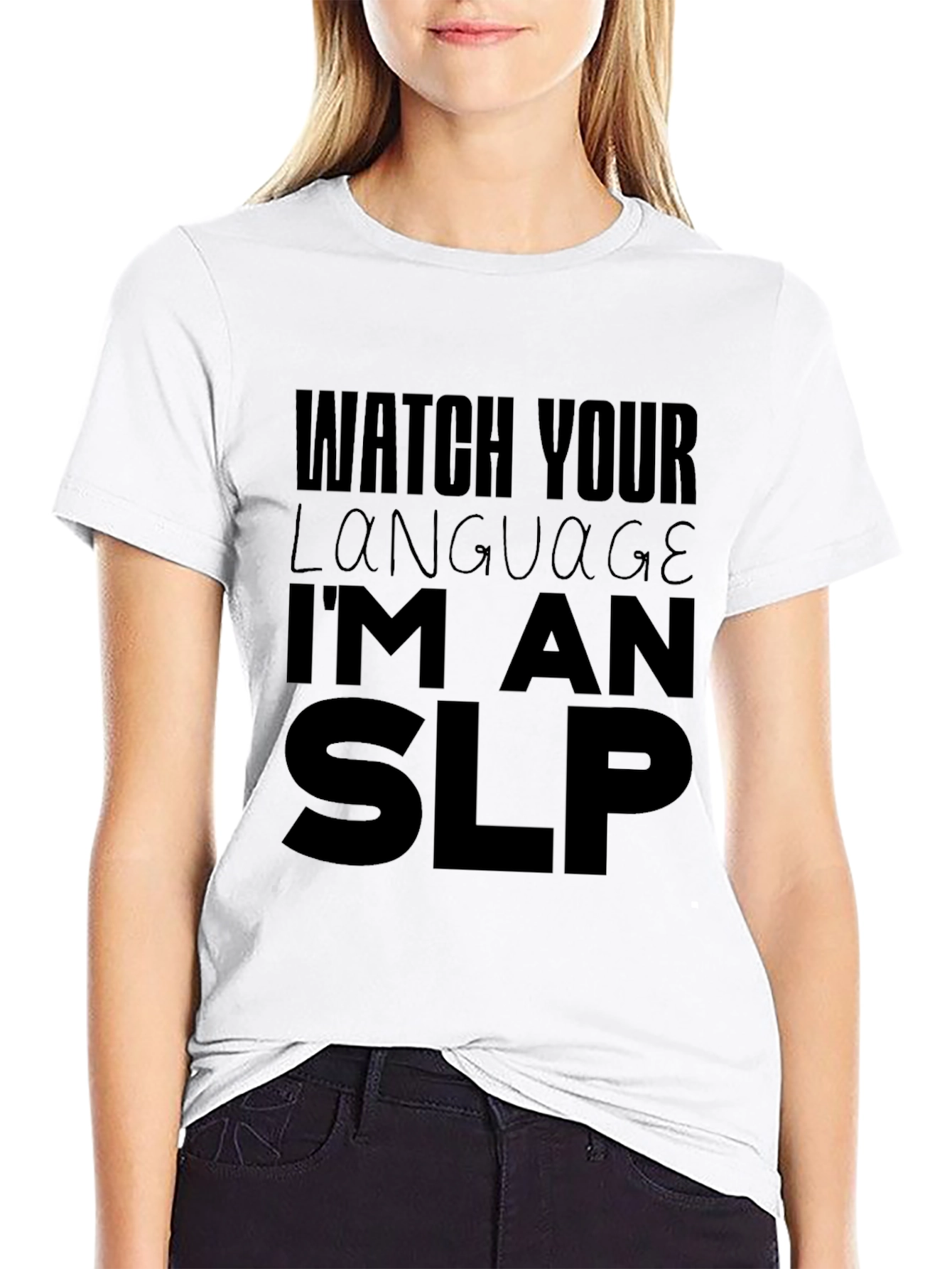 Watch Your Language Im An SLP Black T-Shirt