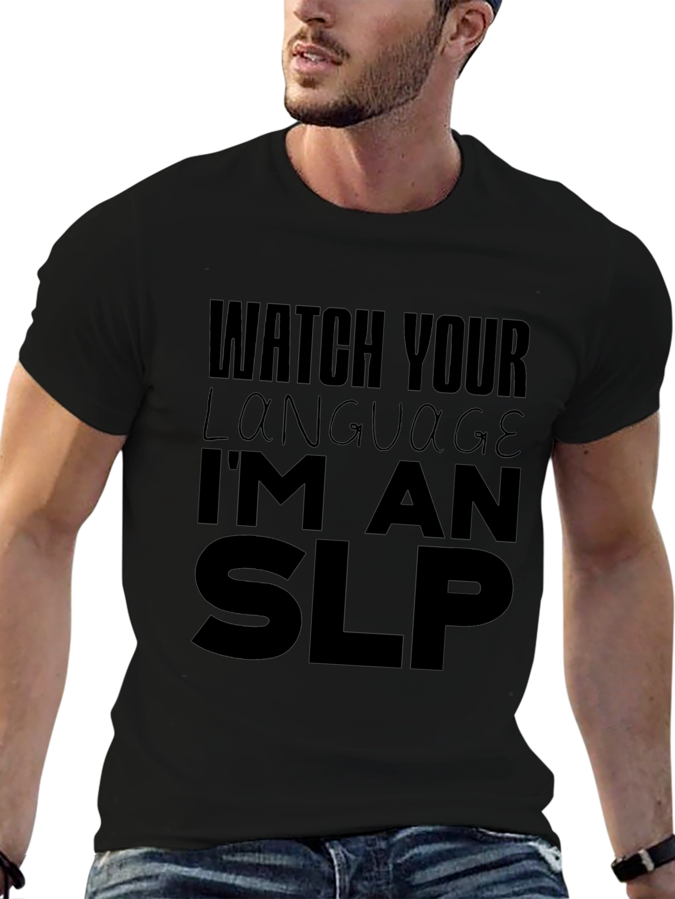 Watch Your Language Im An SLP Black T-Shirt
