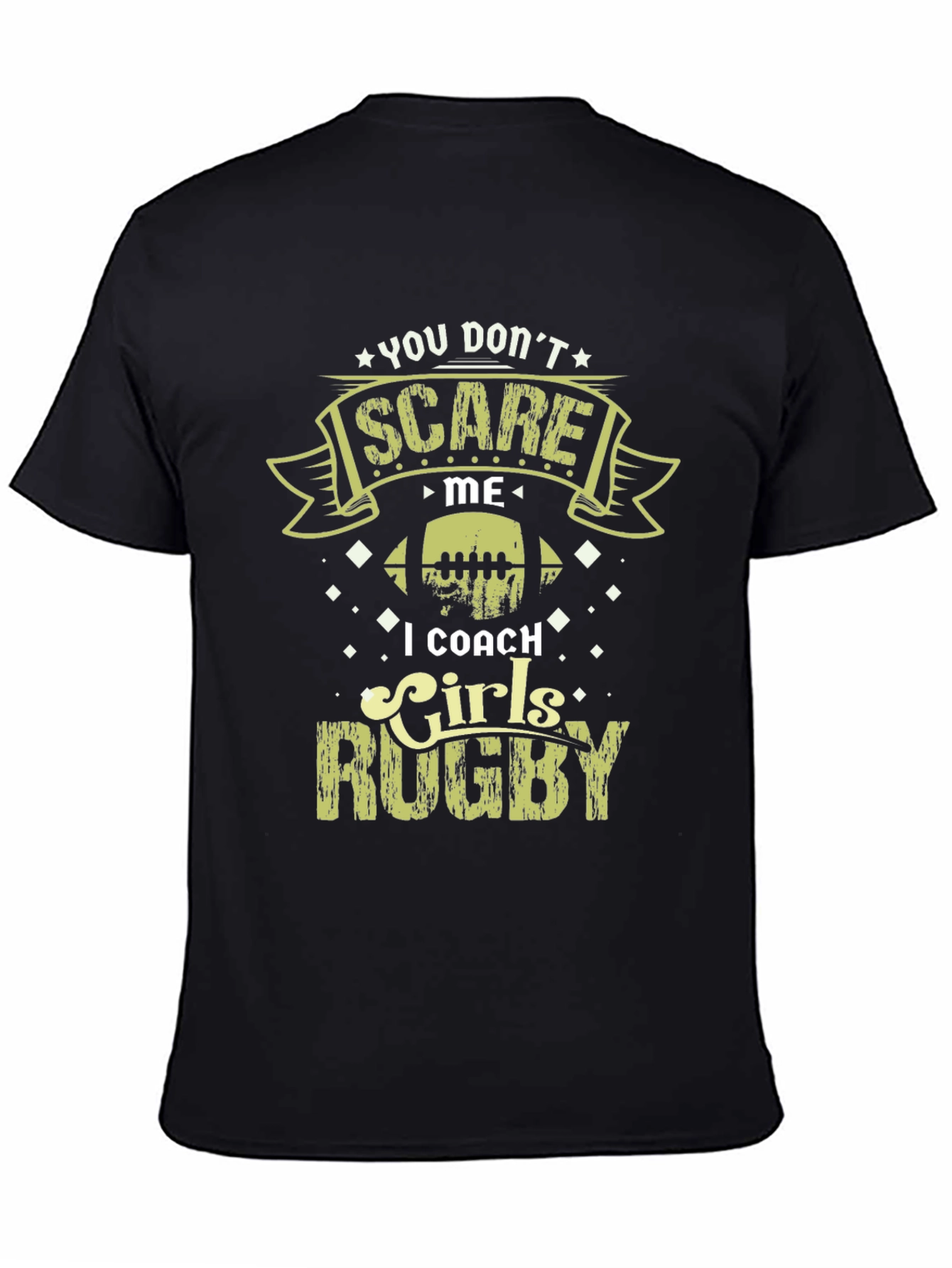 You Dont Scare Me I Coach Girls Rugby T-Shirt