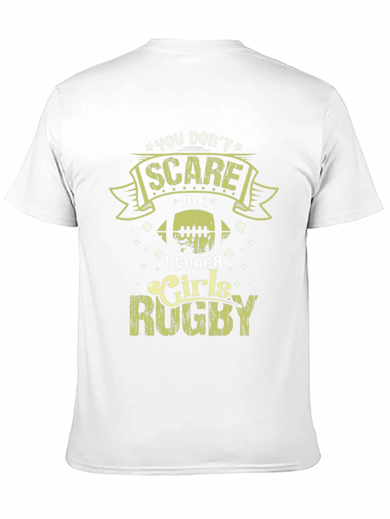 You Dont Scare Me I Coach Girls Rugby T-Shirt