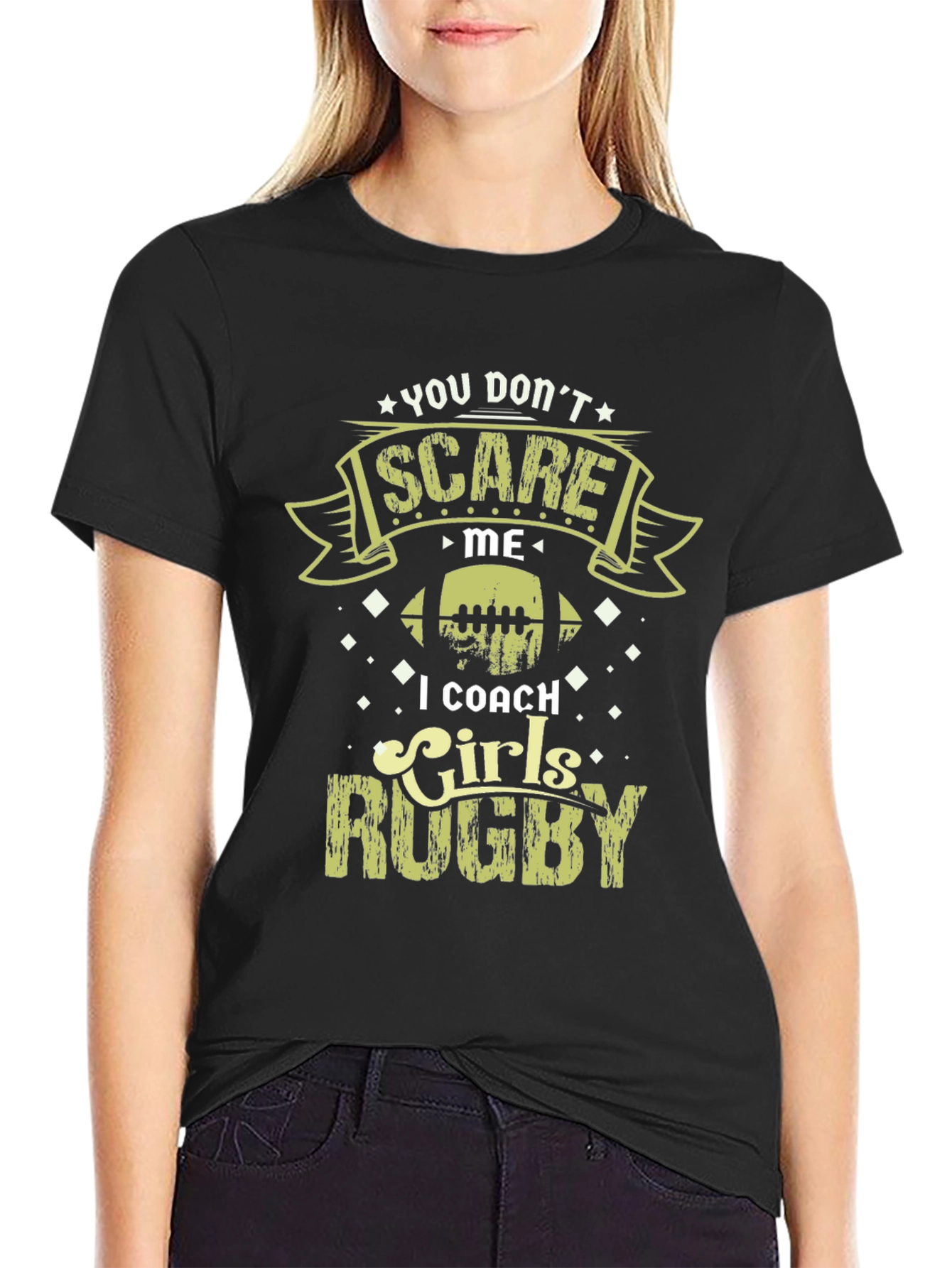 You Dont Scare Me I Coach Girls Rugby T-Shirt