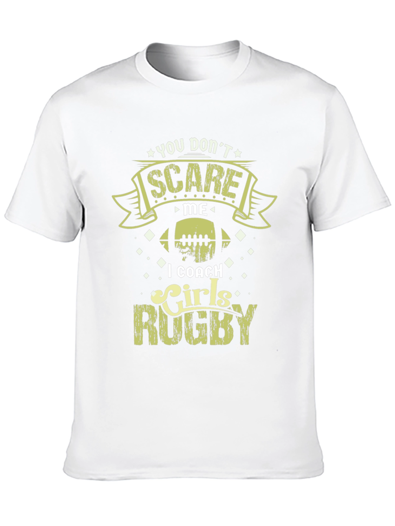 You Dont Scare Me I Coach Girls Rugby T-Shirt