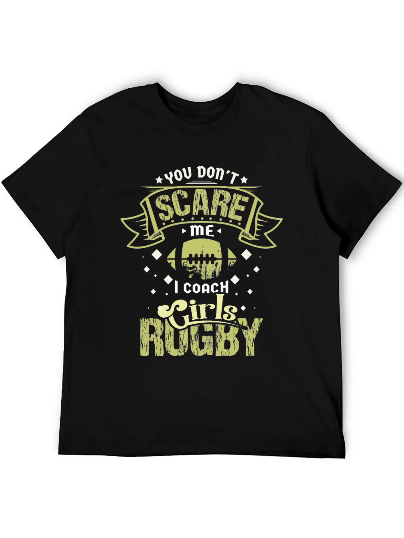 You Dont Scare Me I Coach Girls Rugby T-Shirt
