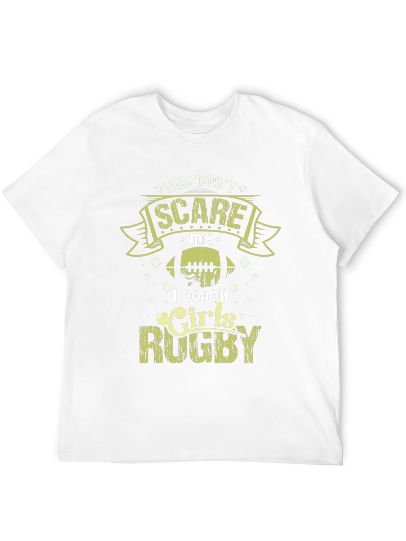You Dont Scare Me I Coach Girls Rugby T-Shirt