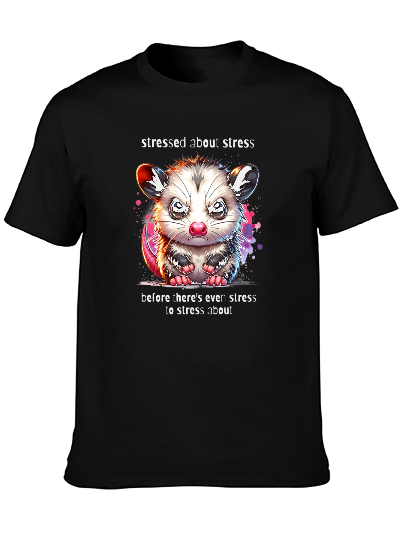 Stressed Opossum T-Shirt - Before Stress Even Exists
