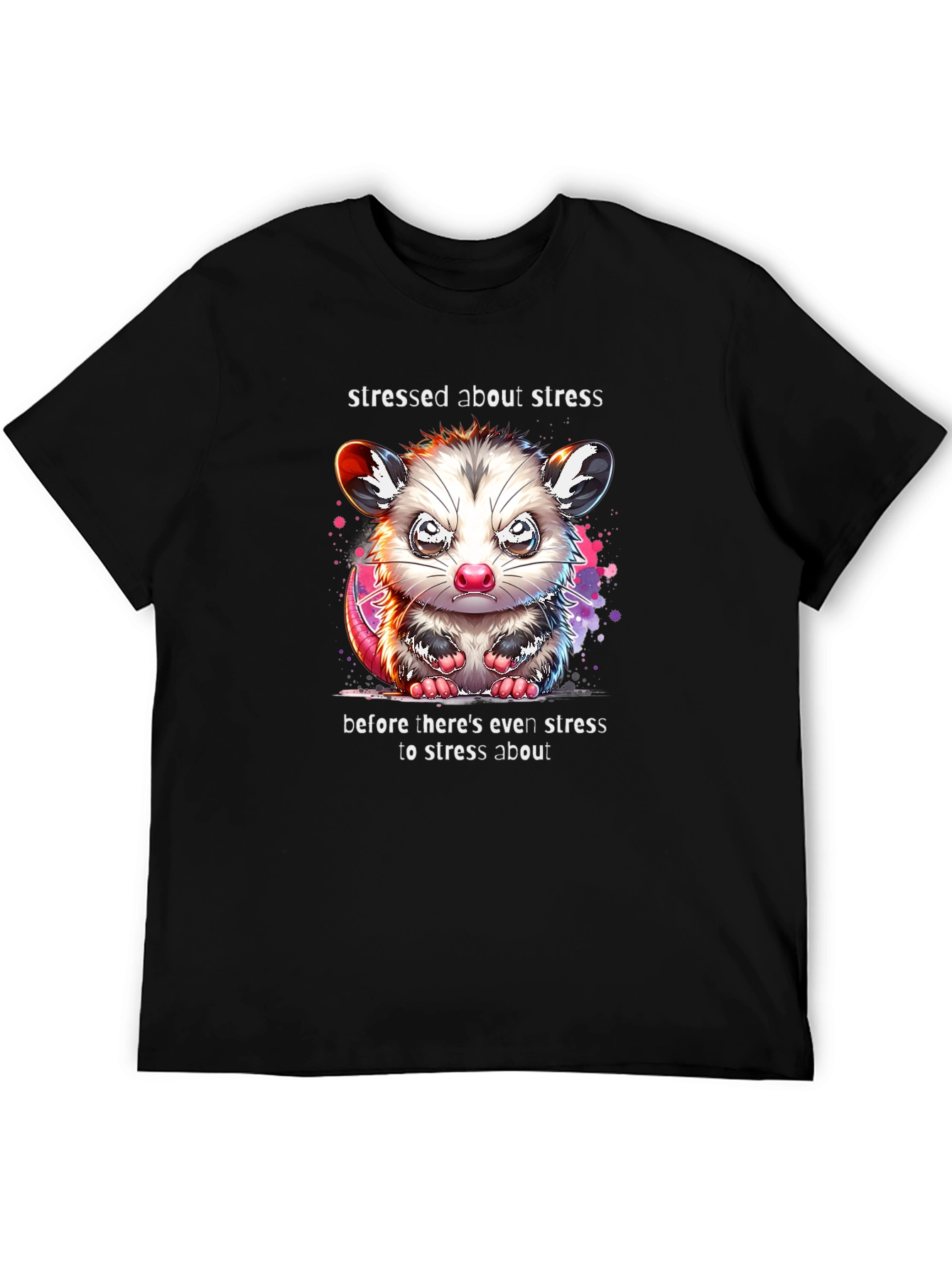 Stressed Opossum T-Shirt - Before Stress Even Exists