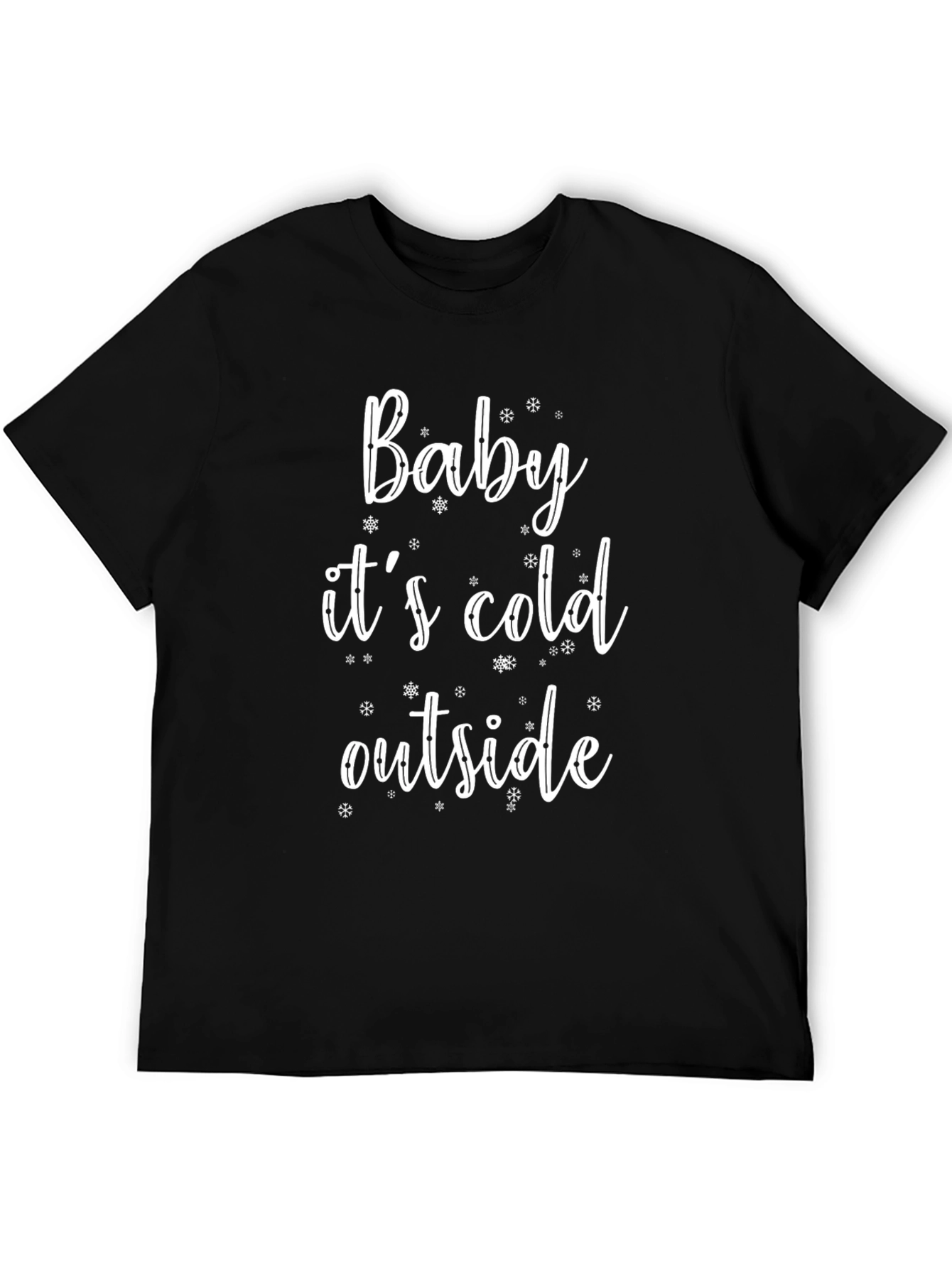 Baby Its Cold Outside Graphic Tee