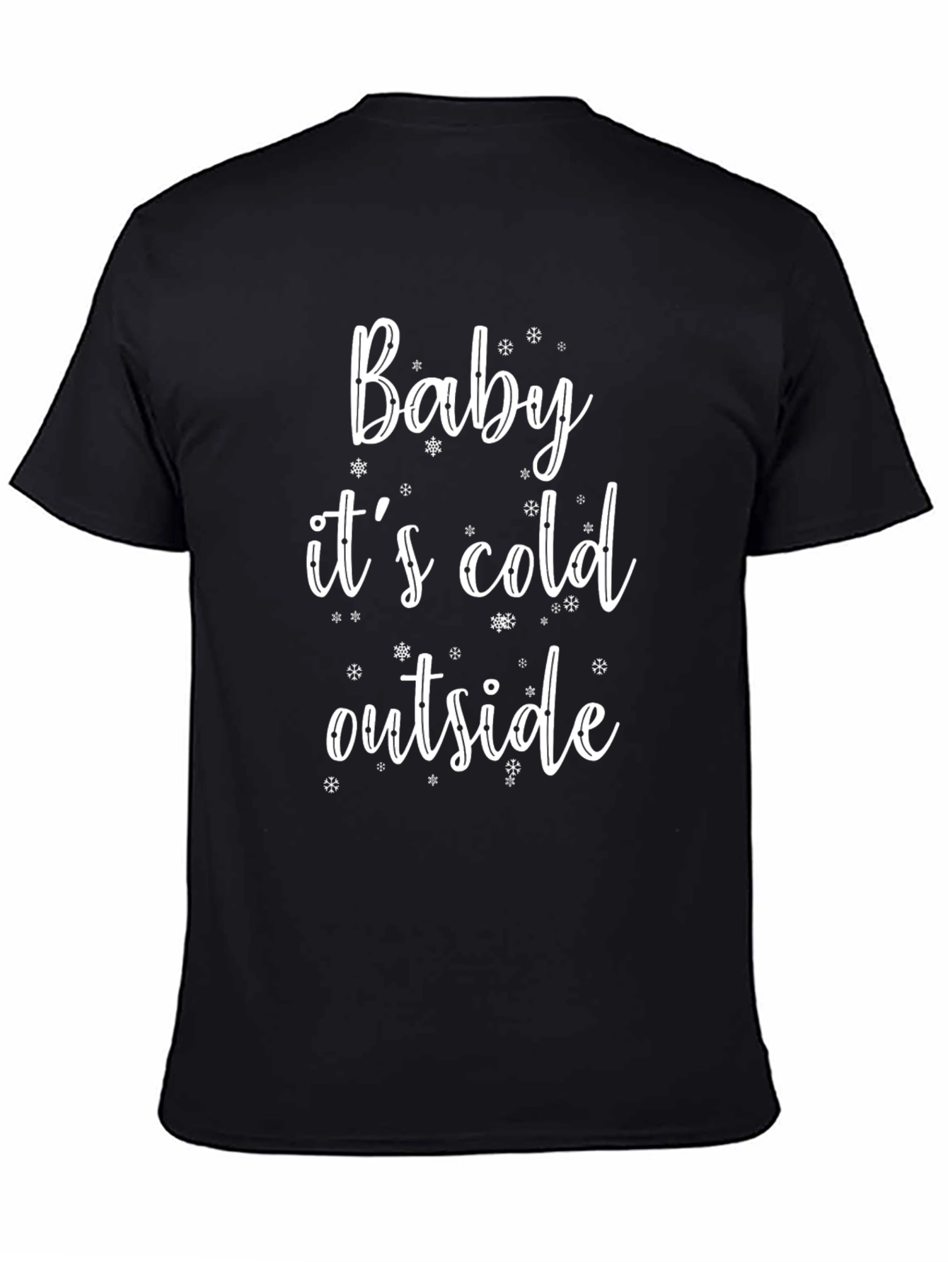 Baby Its Cold Outside Graphic Tee