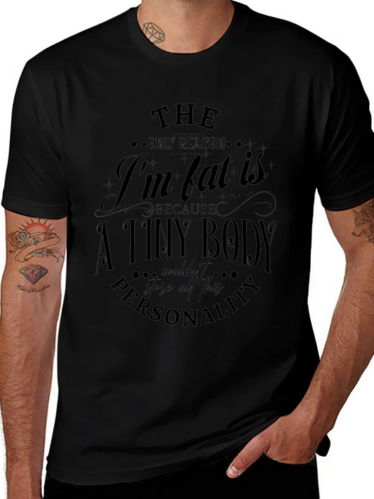 Funny Im Fat Personality T-Shirt