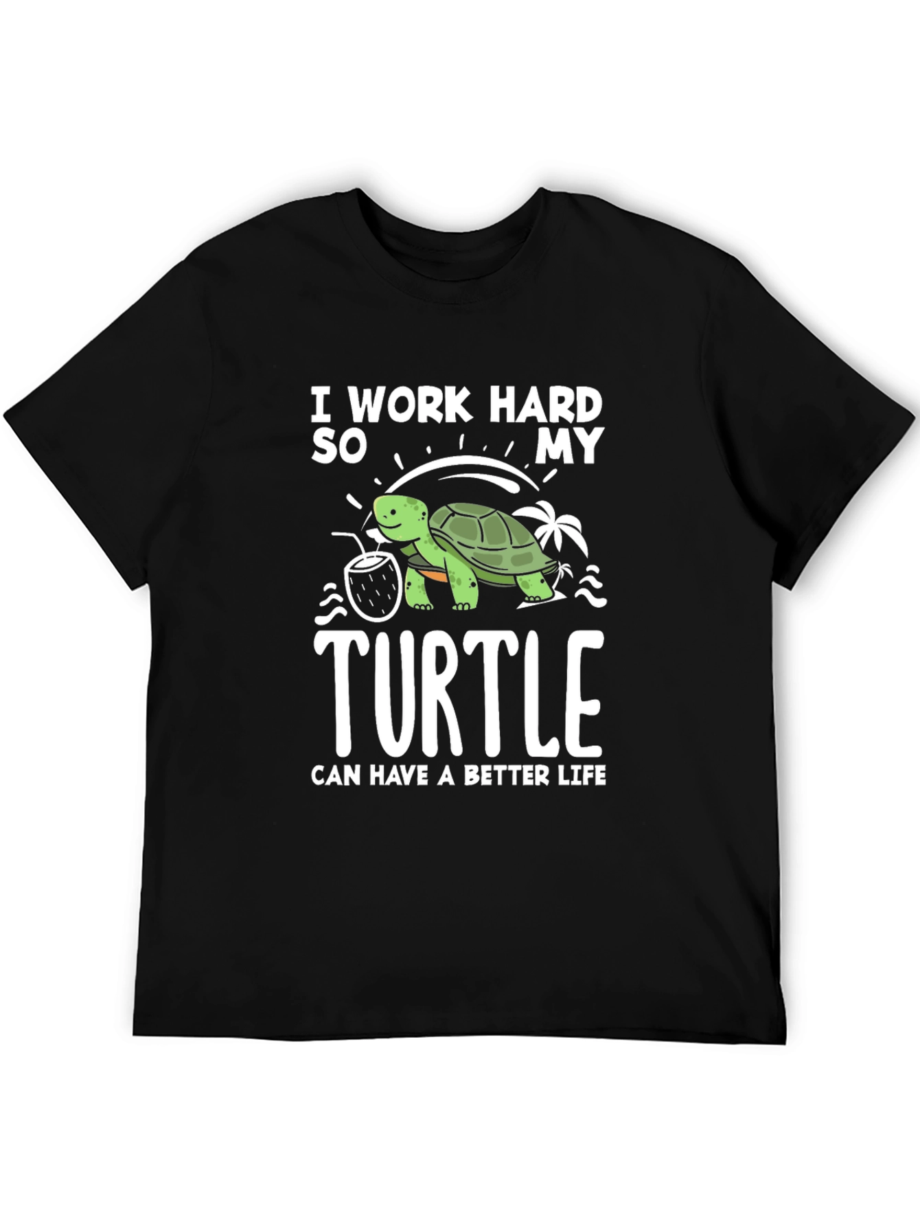 Work Hard For My Turtle Graphic Tee