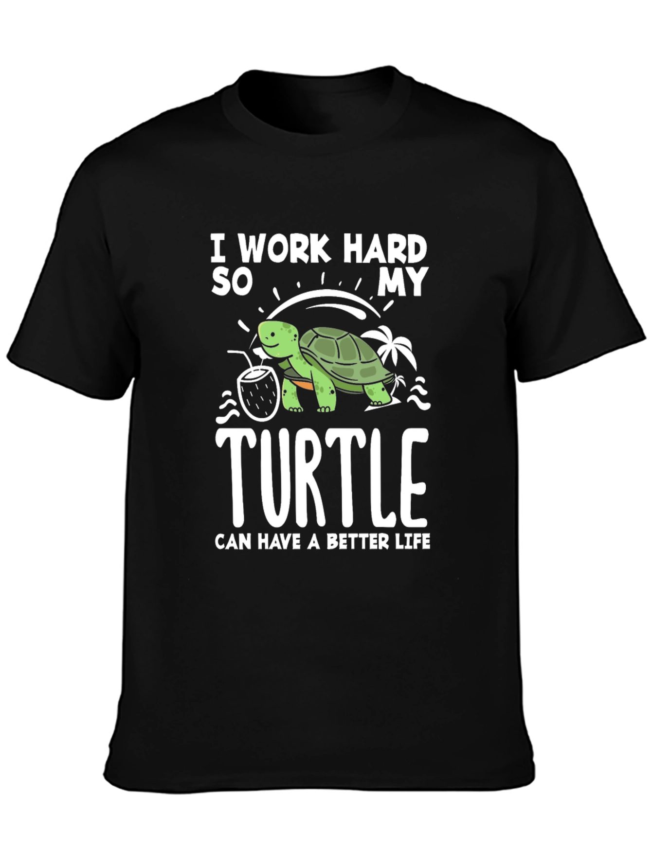 Work Hard For My Turtle Graphic Tee