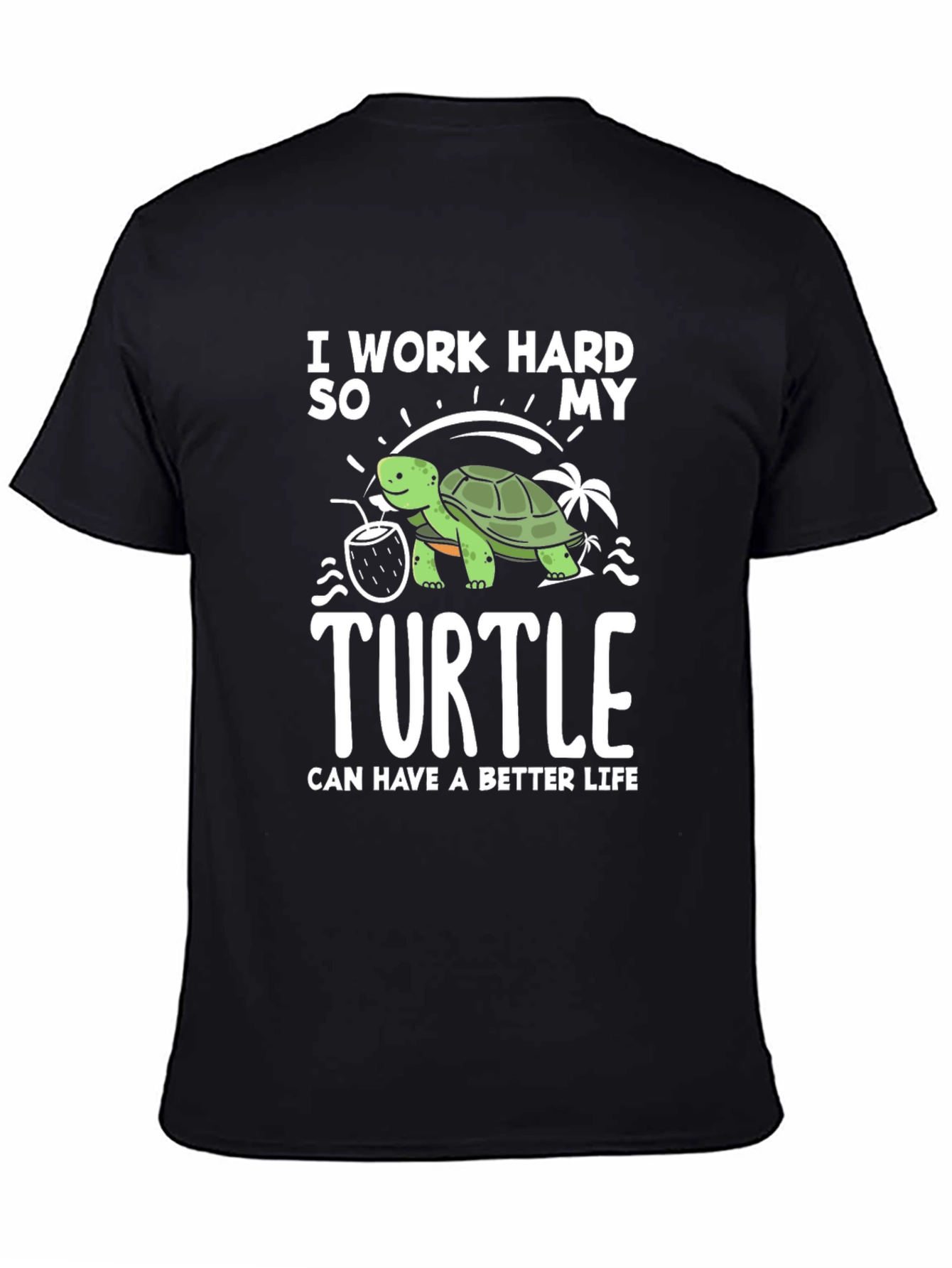 Work Hard For My Turtle Graphic Tee