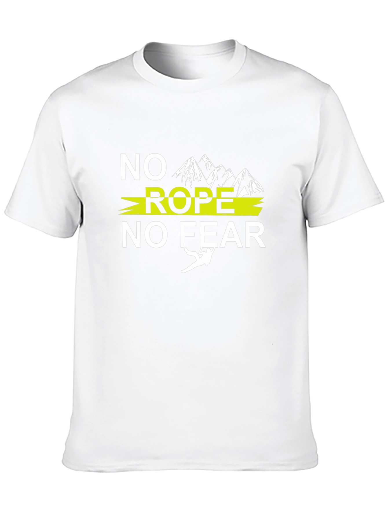 No Rope No Fear Rock Climbing T-Shirt