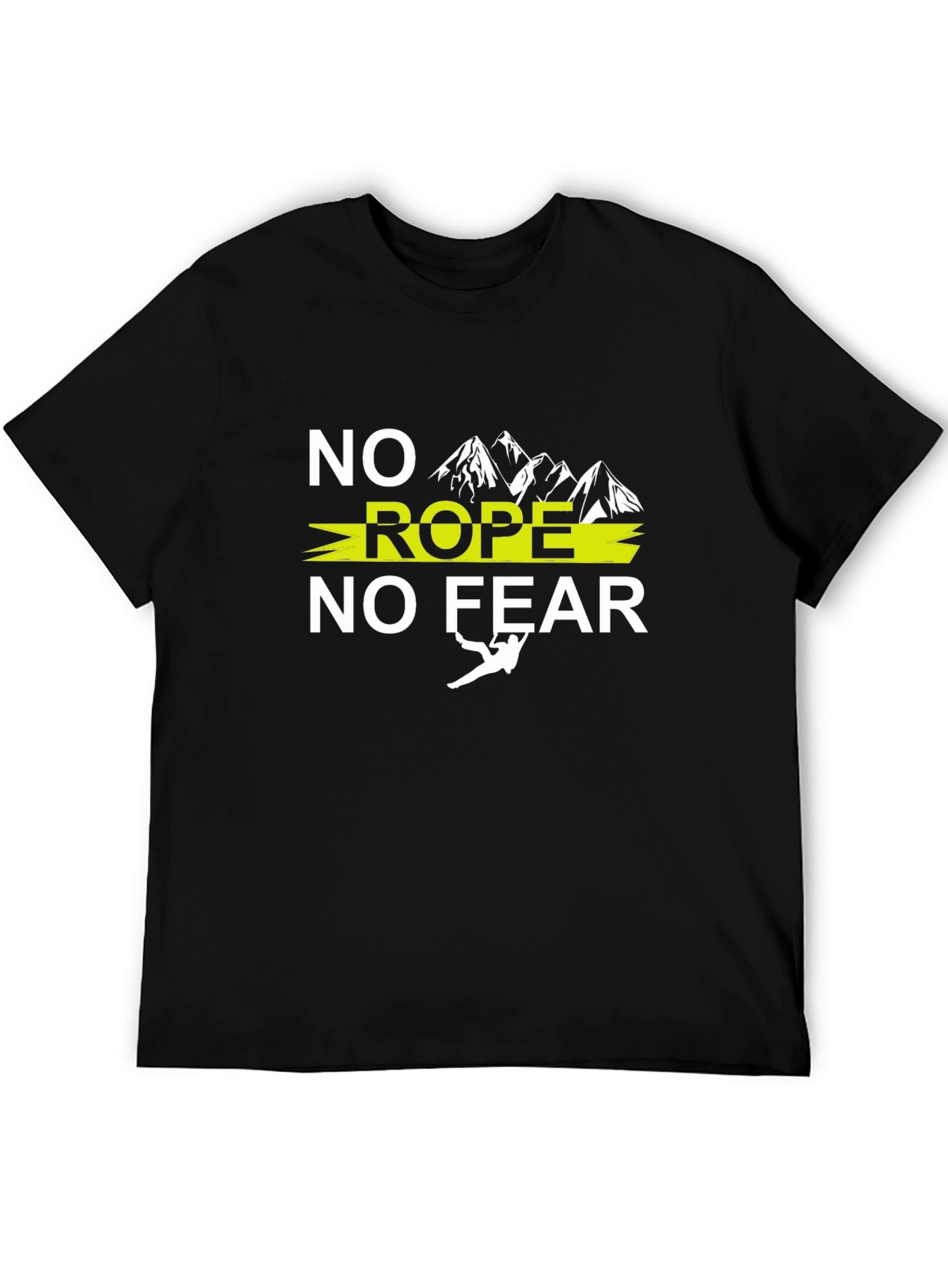 No Rope No Fear Rock Climbing T-Shirt