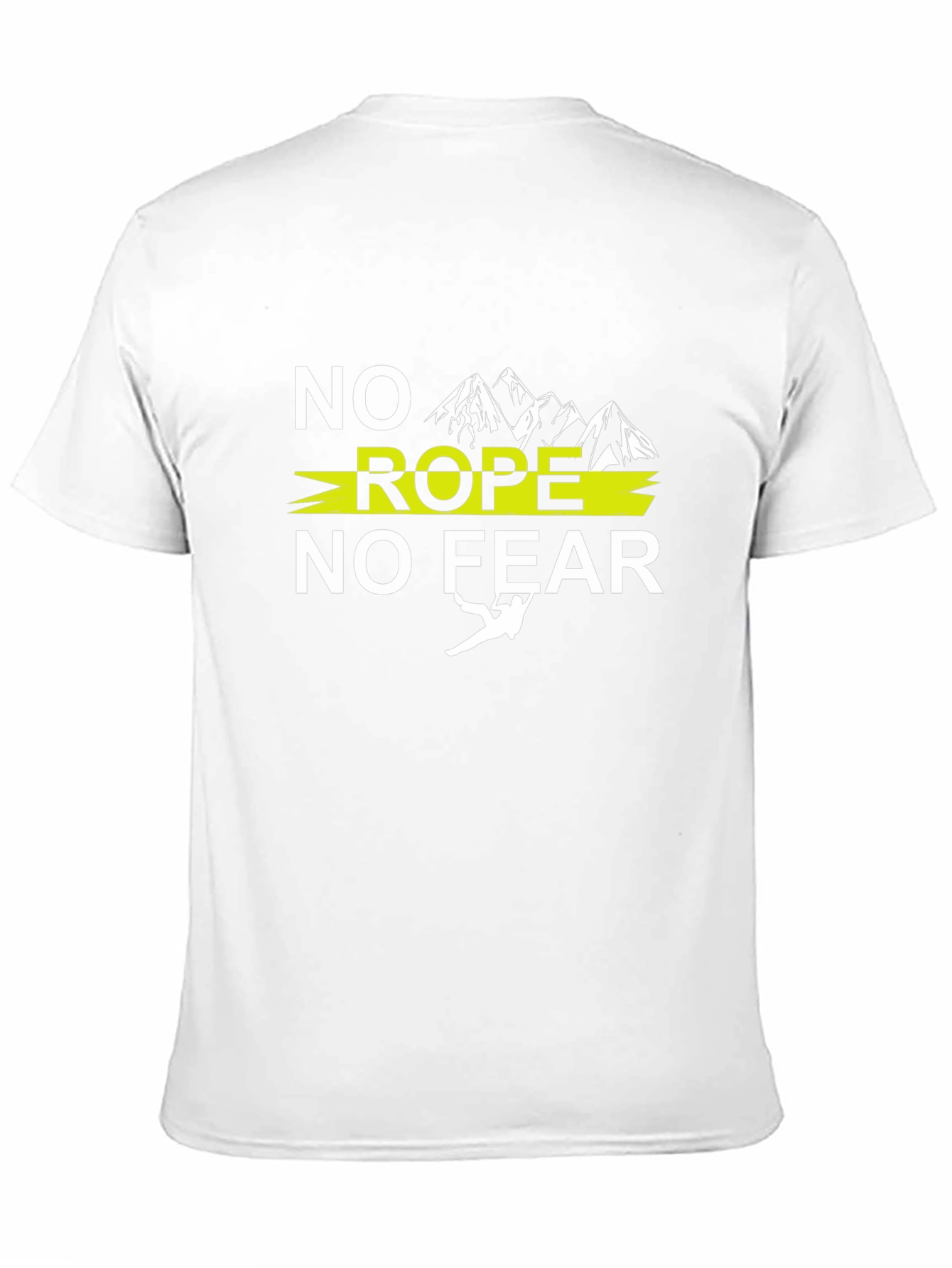 No Rope No Fear Rock Climbing T-Shirt